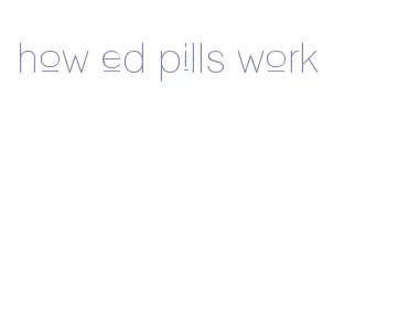 how ed pills work