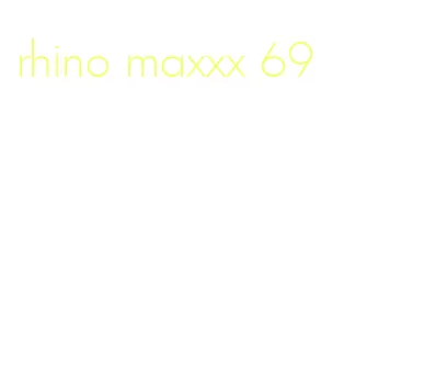 rhino maxxx 69