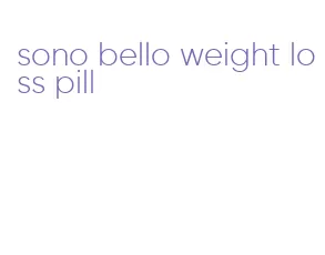 sono bello weight loss pill