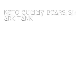 keto gummy bears shark tank