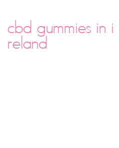 cbd gummies in ireland