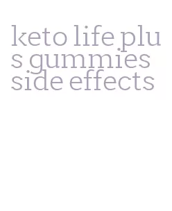 keto life plus gummies side effects