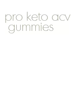 pro keto acv gummies