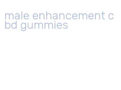 male enhancement cbd gummies