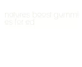 natures boost gummies for ed