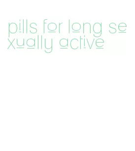 pills for long sexually active