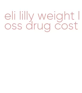 eli lilly weight loss drug cost