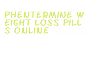 phentermine weight loss pills online