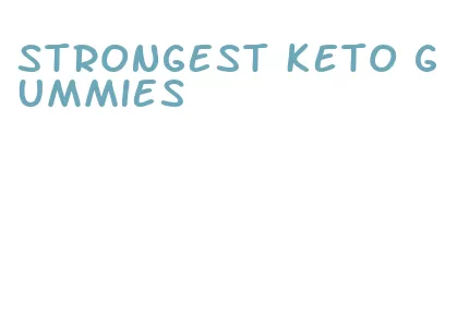 strongest keto gummies