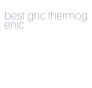 best gnc thermogenic