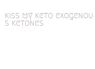 kiss my keto exogenous ketones