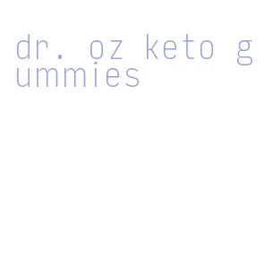 dr. oz keto gummies