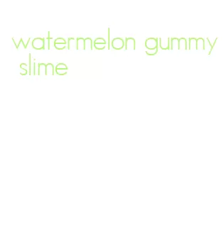 watermelon gummy slime