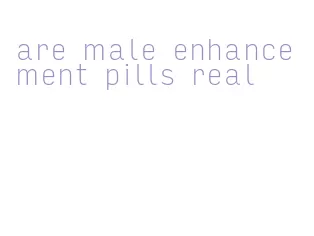 are male enhancement pills real