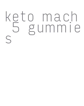 keto mach 5 gummies