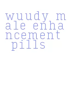 wuudy male enhancement pills