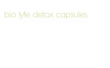 bio lyfe detox capsules