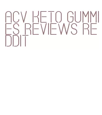 acv keto gummies reviews reddit