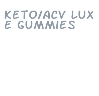 keto/acv luxe gummies