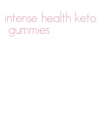 intense health keto gummies