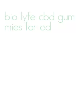 bio lyfe cbd gummies for ed