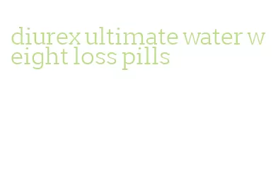 diurex ultimate water weight loss pills