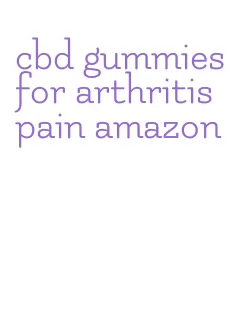 cbd gummies for arthritis pain amazon