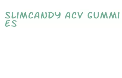 slimcandy acv gummies