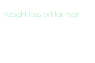 weight loss pill for men