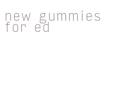 new gummies for ed