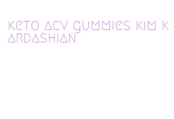 keto acv gummies kim kardashian