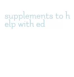 supplements to help with ed