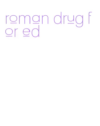 roman drug for ed