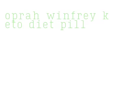 oprah winfrey keto diet pill