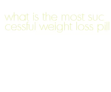 what is the most successful weight loss pill