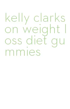 kelly clarkson weight loss diet gummies