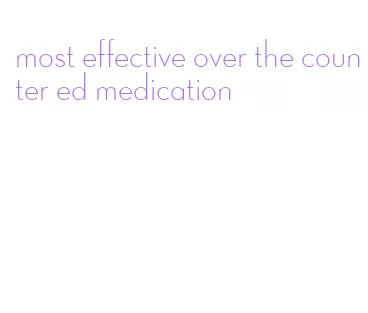 most effective over the counter ed medication