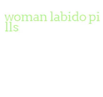 woman labido pills