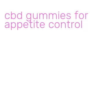 cbd gummies for appetite control