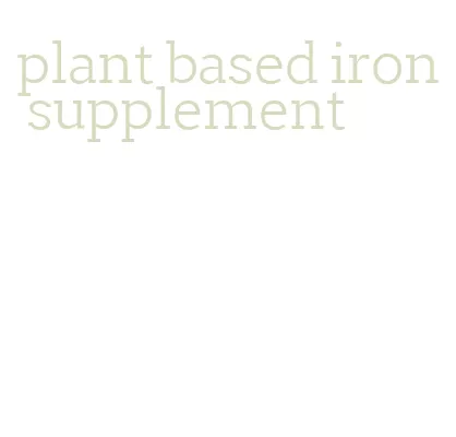 plant based iron supplement