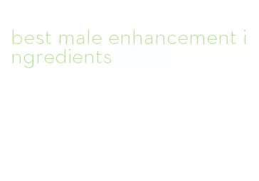 best male enhancement ingredients