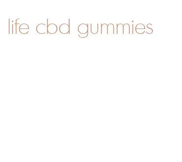 life cbd gummies