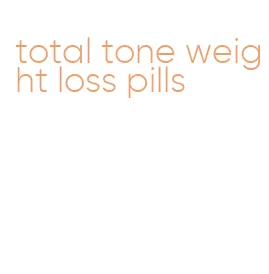 total tone weight loss pills