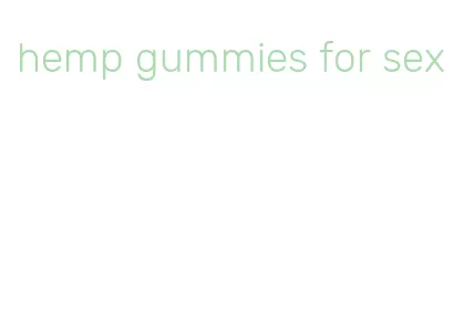 hemp gummies for sex