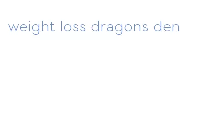 weight loss dragons den