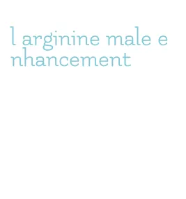 l arginine male enhancement