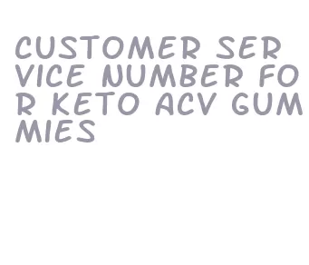 customer service number for keto acv gummies