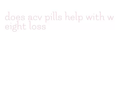 does acv pills help with weight loss