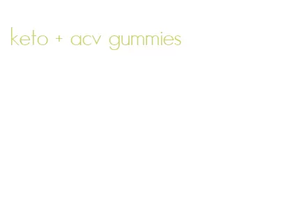 keto + acv gummies