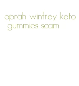 oprah winfrey keto gummies scam